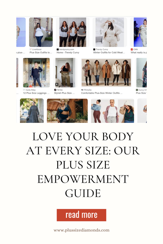 Love Your Body at Every Size: Our Plus Size Empowerment Guide
